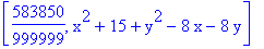 [583850/999999, x^2+15+y^2-8*x-8*y]